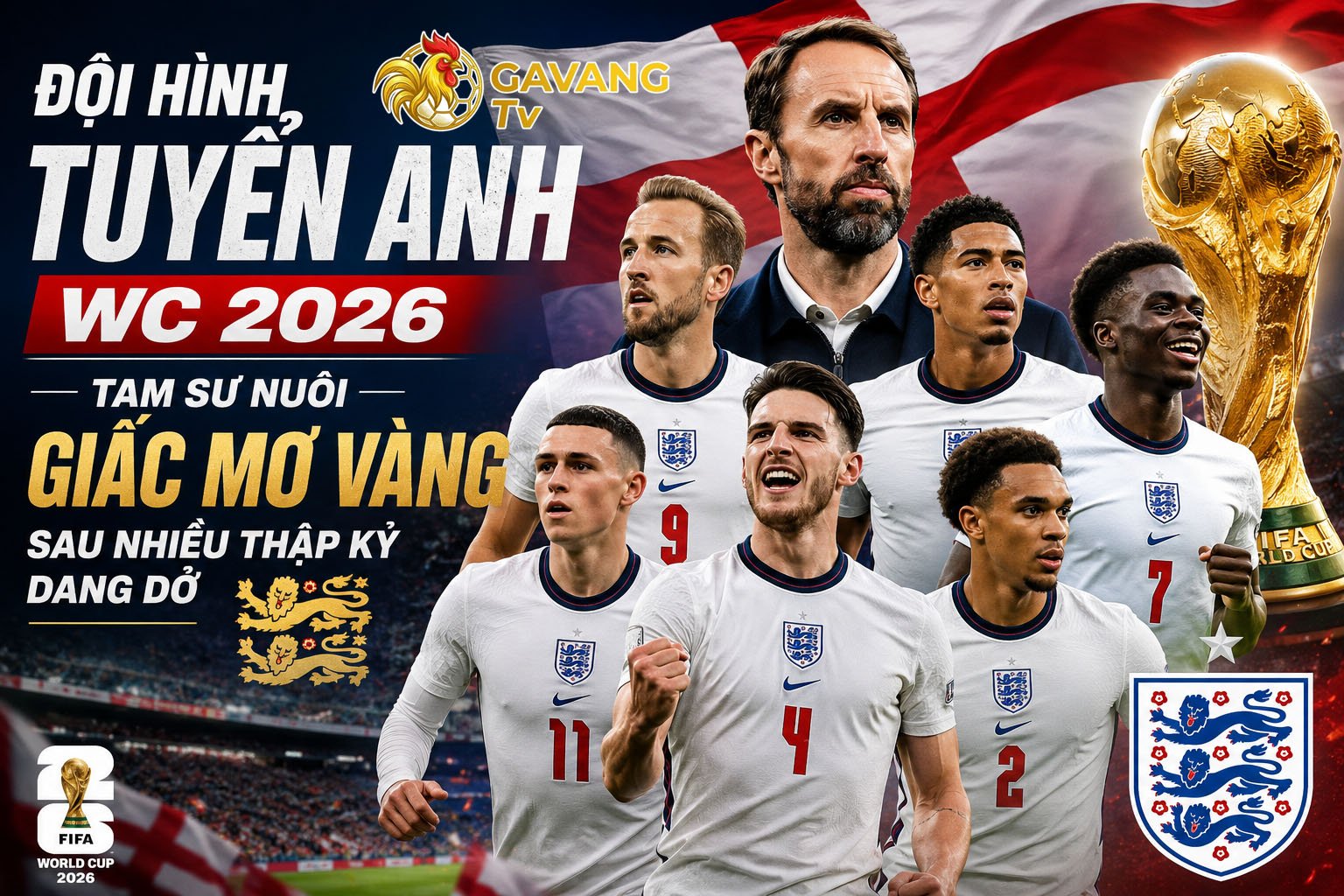 Đội hình tuyển Anh WC 2026: Tam Sư nuôi giấc mơ vàng sau nhiều thập kỷ dang dở