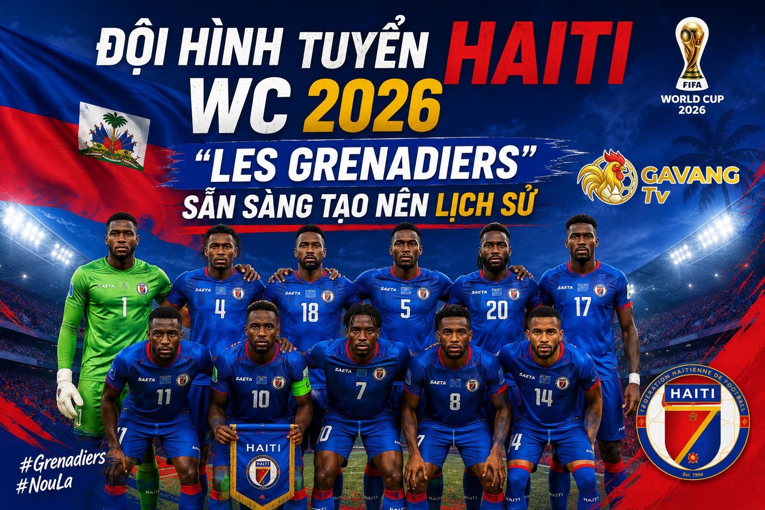 Đội hình tuyển Haiti WC 2026: “Les Grenadiers” sẵn sàng tạo nên lịch sử