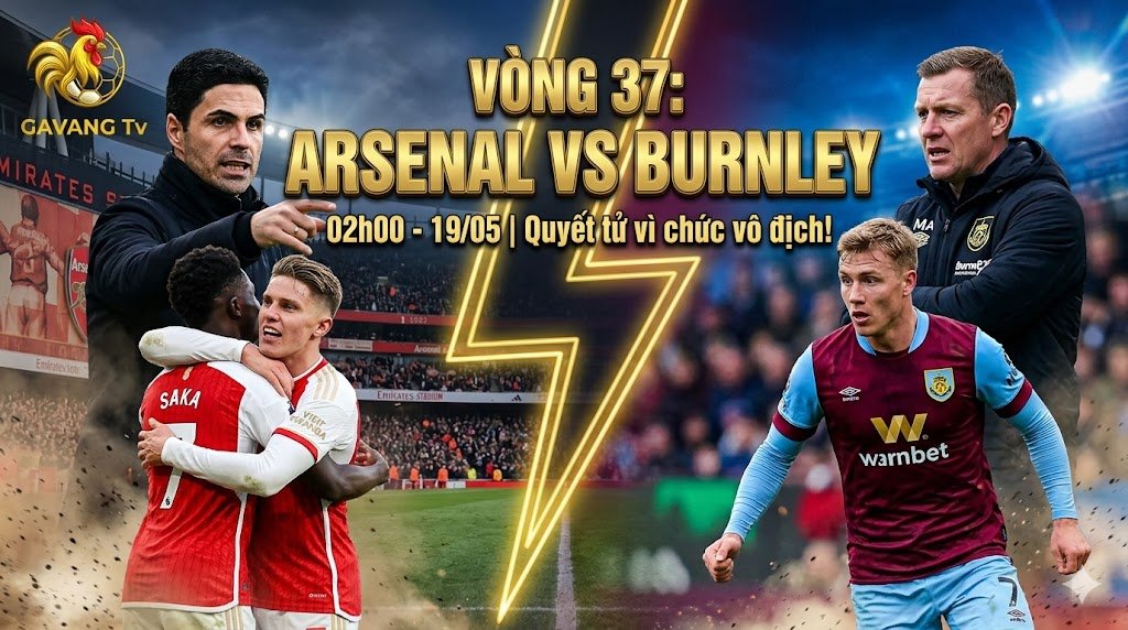Hình ảnh đại diện nhận định trận đấu Arsenal vs Burnley vòng 37 Ngoại hạng Anh, đón xem trực tiếp tốc độ cao trên Gavang TV.