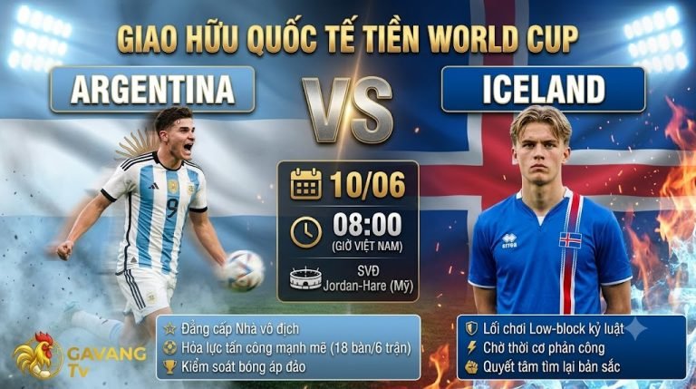 Ảnh bìa nhận định trận đấu giao hữu quốc tế tiền World Cup 2026 giữa Argentina vs Iceland lúc 08h00 ngày 10/06, trực tiếp trên Gavang TV.
