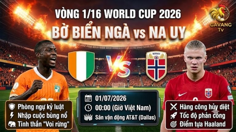 Nhận định bóng đá Bờ Biển Ngà vs Na Uy tại vòng 1/16 World Cup 2026 - Gavang TV