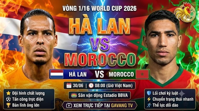 Hình ảnh nhận định trận đấu giữa Hà Lan vs Morocco vòng 1/16 World Cup 2026 cùng chuyên gia Gavang TV.