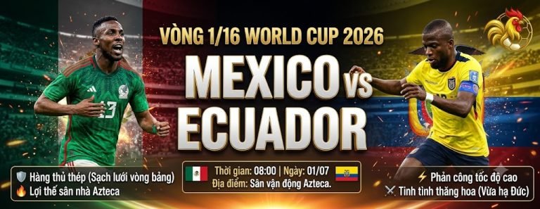 Hình ảnh nhận định bóng đá trận Mexico vs Ecuador vòng 1/16 World Cup 2026 chi tiết từ chuyên gia Gavang TV.