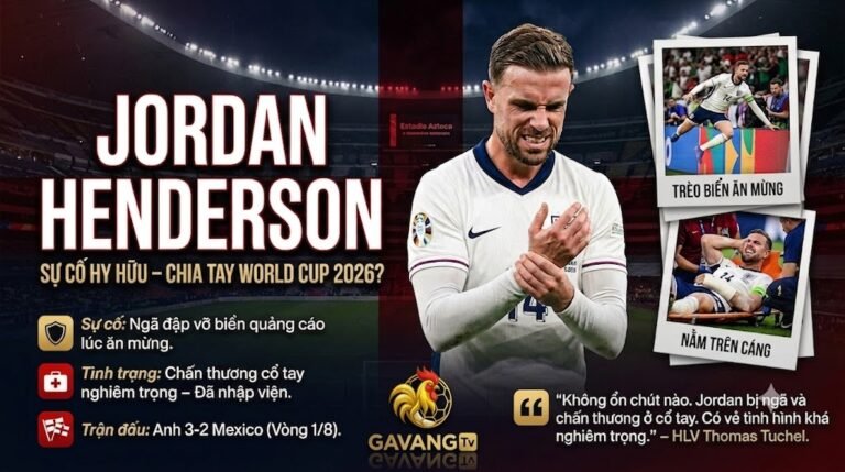 Jordan Henderson ôm cổ tay đau đớn sau sự cố nhảy qua biển quảng cáo trong trận Anh thắng Mexico tại World Cup 2026.
