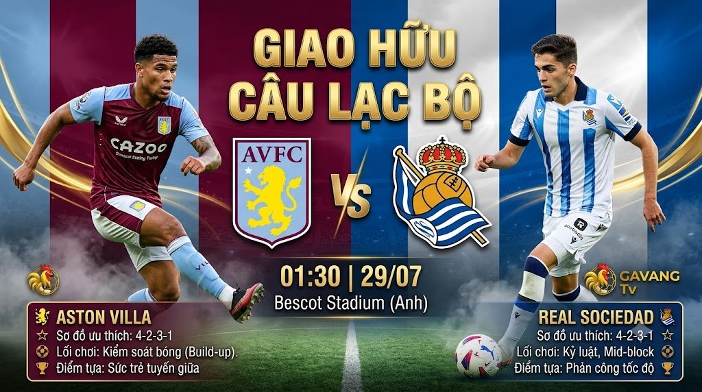 Nhận định trận đấu giao hữu Aston Villa vs Real Sociedad lúc 01h30 ngày 29/07 cập nhật chi tiết tại Gavang TV.