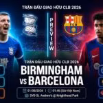 Ảnh bìa nhận định trận đấu Birmingham vs Barcelona, giao hữu CLB lúc 01h45 ngày 01/08/2026, so sánh điểm mạnh giữa hai đội bóng.