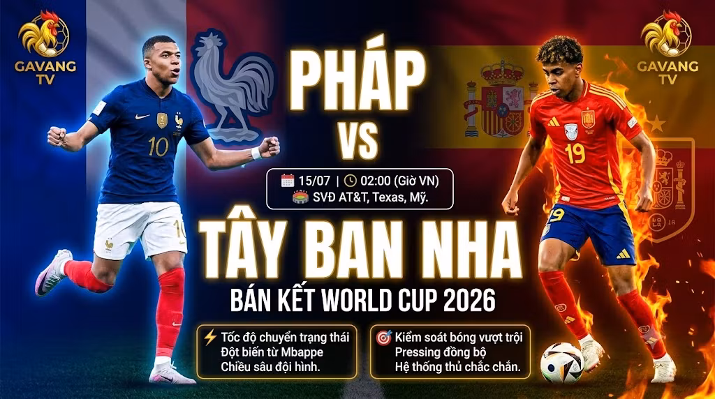 Nhận định Pháp vs Tây Ban Nha bán kết World Cup 2026 - Cuộc đối đầu rực lửa giữa Kylian Mbappe và Lamine Yamal trên Gavang TV.