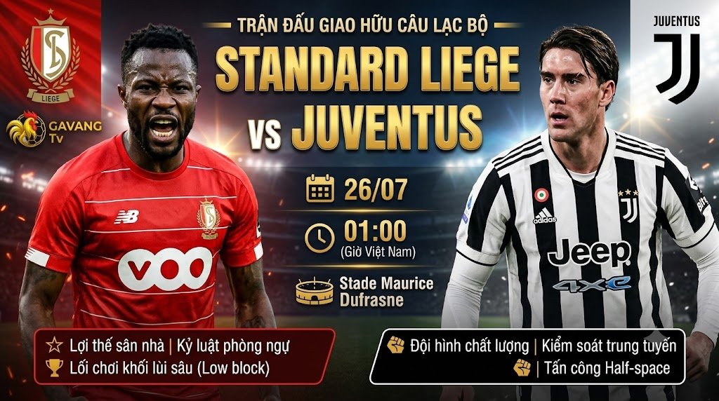 Nhận định và xem trực tiếp Standard Liege vs Juventus lúc 01:00 ngày 26/07 chất lượng cao trên Gavang TV.