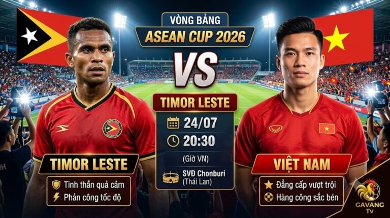 Nhận định bóng đá Timor Leste vs Việt Nam vòng bảng ASEAN Cup 2026 chi tiết trên Gavang TV.