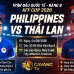 Nhận định trận đấu Philippines vs Thái Lan bảng B AFF Cup 2026 cập nhật mới nhất trên Gavang TV